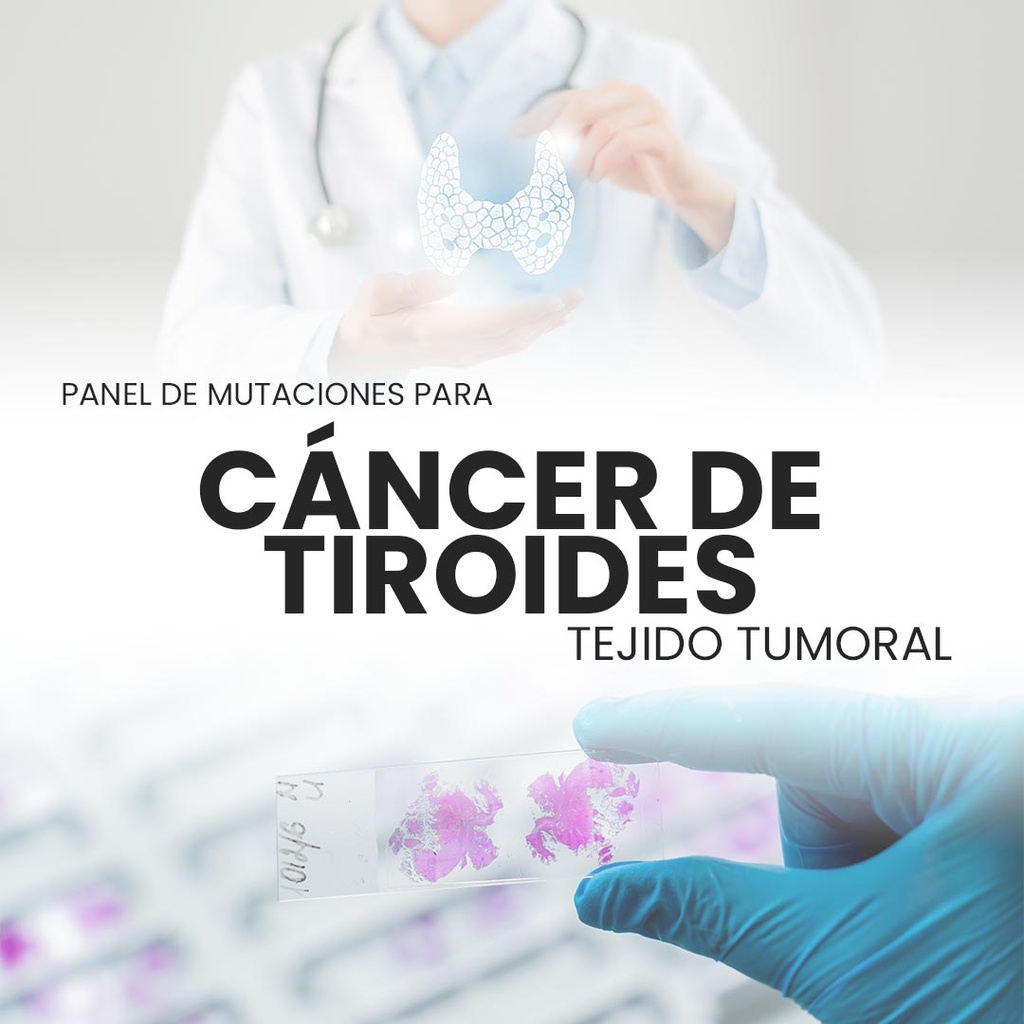Panel de mutaciones para cáncer de tiroides (Tejido tumoral)