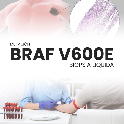 [BRAF-PRI-31-02] Mutación BRAF V600E (Biopsia Líquida)