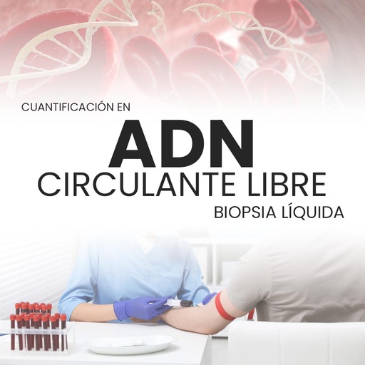 [CDNA-PRI-30-02] Cuantificación de ADN circulante libre (Biopsia líquida)
