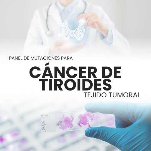 [PMCT-PRI-47-10] Panel mutación del cáncer de Tiroides